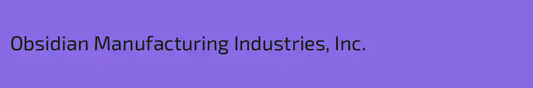 Obsidian Manufacturing Industries, Inc.